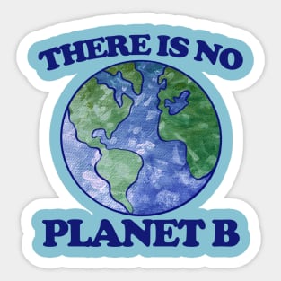 There is no planet B Sticker